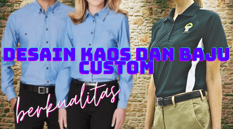 Desain kaos dan baju custom murah berkualitas Desain kaos dan baju custom murah berkualitas